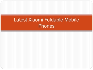 Latest Xiaomi Foldable Mobile Phones