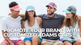 Promote Your Brand with Customized Adams Caps