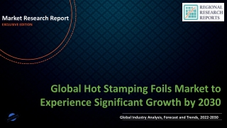 Hot Stamping Foils Market to Experience Significant Growth by 2030