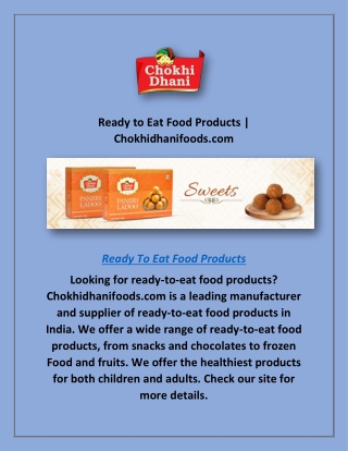 Ready to Eat Food Products | Chokhidhanifoods.com