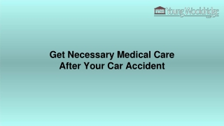 Get Necessary Medical Care After Your Car Accident