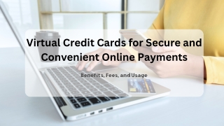 Virtual Credit Cards for Secure and Convenient Online Payments Benefits, Fees, and Usage