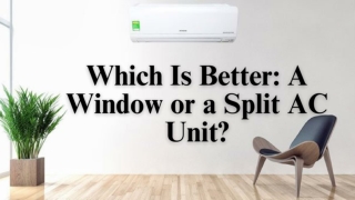 Which Is Better A Window or a Split AC Unit