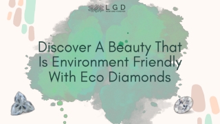 Discover A Beauty That Is Environment Friendly With Eco Diamonds