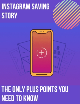 Instagram Saving Story The Only Plus Points You Need to Know