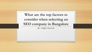 What are the top factors to consider when selecting an SEO company in Bangalore