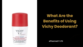 What Are the Benefits of Using Vichy Deodorant