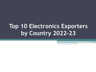 Top 10 Electronics Exporters by Country 2022-23