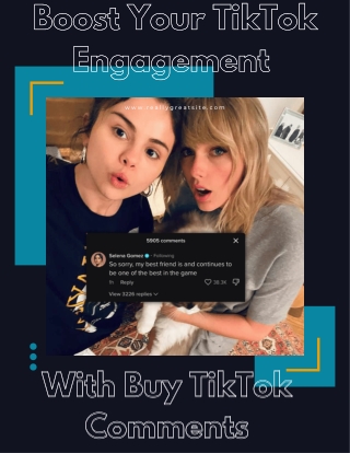 Boost Your TikTok Engagement  With Buy TikTok Comments