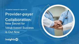 Provider-payer Collaboration - New Secret for Value-based Success is Out Now