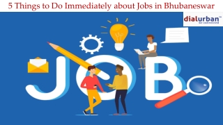 5 Things to Do Immediately about Jobs in Bhubaneswar