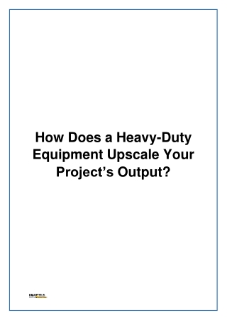 How Does a Heavy-Duty Equipment Upscale Your Project’s Output?