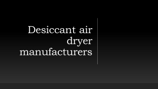 Desiccant air dryer manufacturers_