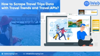 How To Scrape Travel Trips Data With Travel Trends And Travel APIs