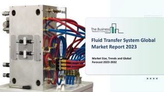 Global Fluid Transfer System Market Overview With Detailed Analysis Report 2023