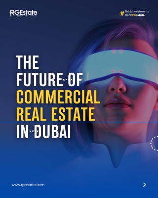 The Future of Commercial Real Estate in Dubai