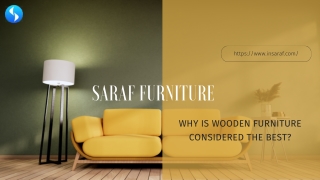 WHY IS WOODEN FURNITURE CONSIDERED THE BEST? - Saraf Furniture