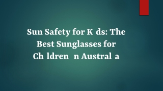 Sun Safety for Kids: The Best Sunglasses for Children in Australia