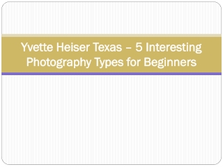 Yvette Heiser Texas – 5 Interesting Photography Types for Beginners