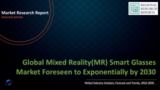 Mixed Reality(MR) Smart Glasses Market Foreseen to Exponentially by 2030