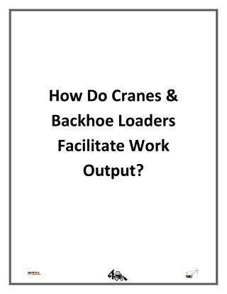 How Do Cranes & Backhoe Loaders Facilitate Work Output