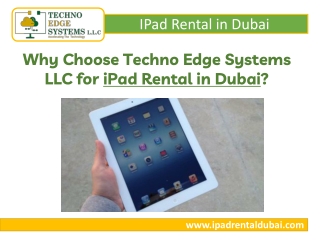 Why Choose Techno Edge Systems LLC for iPad Rental in Dubai?