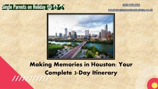 Making Memories in Houston Your Complete 3-Day Itinerary