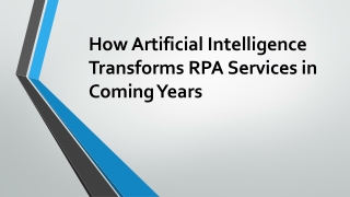 How Artificial Intelligence Transforms RPA Services in Coming Years