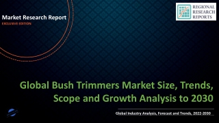 Bush Trimmers Market Size, Trends, Scope and Growth Analysis to 2030