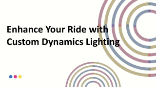 Enhance Your Ride with Custom Dynamics Lighting