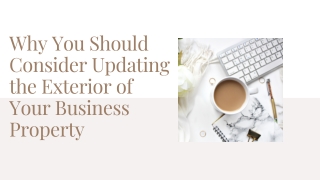 Why You Should Consider Updating the Exterior of Your Business Property