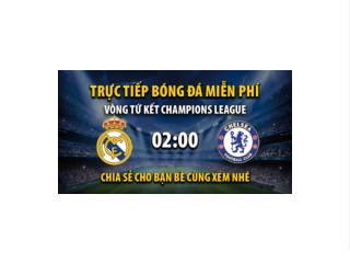 Trực tiếp Real Madrid vs Chelsea 02:00, ngày 13/04/2023