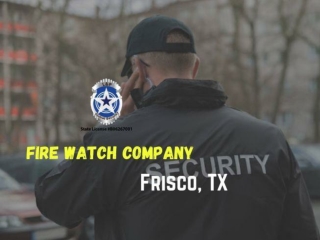 Looking for Top Fire Watch Security Companies-Consult L&P Global Security
