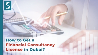 How to Get a Financial Consultancy License in Dubai