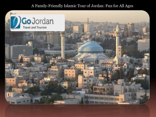 A Family-Friendly Islamic Tour of Jordan Fun for All Ages