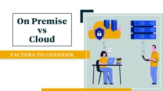 On Premise vs Cloud: Factors to Consider