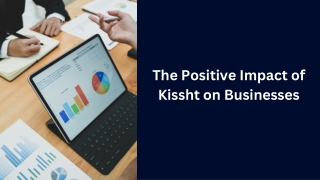 The Positive Impact of Kissht on Businesses
