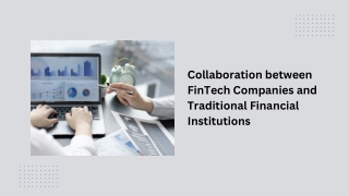 Collaboration between FinTech Companies and Traditional Financial Institutions