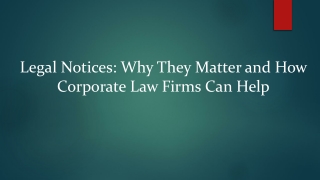 Legal Notices: Why They Matter and How Corporate Law Firms Can Help