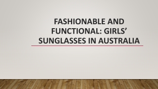 Fashionable and Functional : Girls’ Sunglasses in Australia
