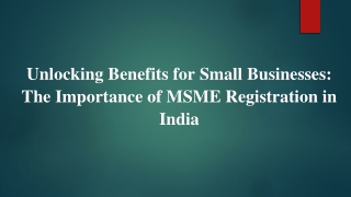 Unlocking Benefits for Small Businesses:Importance of MSME Registration in India