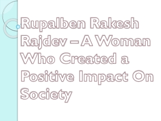 Rupalben Rakesh Rajdev – A Woman Who Created a Positive Impact On Society