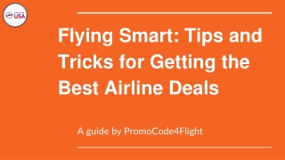 Flying Smart's Tips and Tricks for Getting the Best Airline Deals ppt