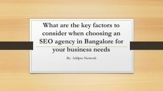 What are the key factors to consider when choosing an SEO agency in Bangalore for your business needs