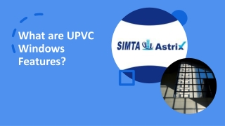 What are UPVC Windows Features?