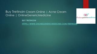 Buy Tretinoin Cream Online | Acne Cream Online | OnlineGenericMedicine