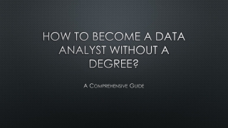 A Comprehensive Guide: How to Become a Data Analyst Without a Degree?