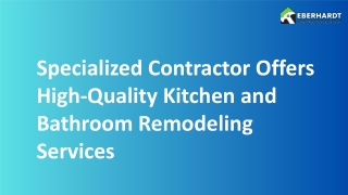 Specialized Contractor Offers High-Quality Kitchen and Bathroom Remodeling Services