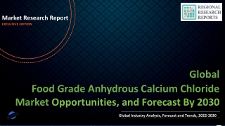 Food Grade Anhydrous Calcium Chloride Market Size, Trends, Scope and Growth Analysis to 2030