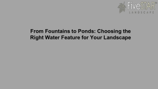 From Fountains to Ponds Choosing the Right Water Feature for Your Landscape